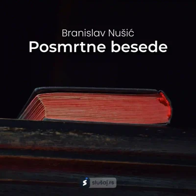 Branislav Nušić - Posmrtne besede