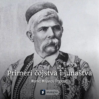 Marko Miljanov Popović - Primeri čojstva i junaštva